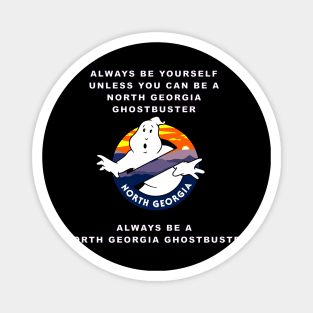 Alway be a North Georgia Ghostbuster Magnet